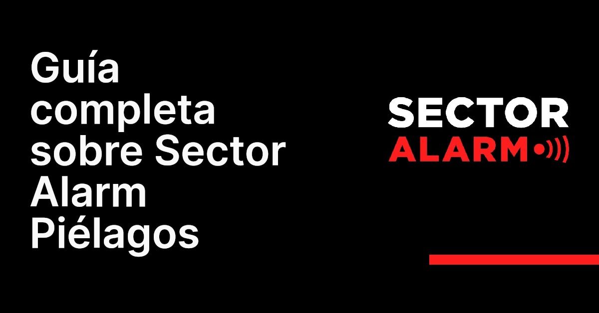 Guía completa sobre Sector Alarm Piélagos